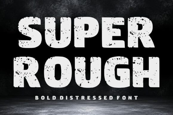Super Rough: The Distressed Font with Real Character